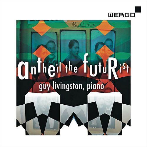 CD GUY LIVINGSTON, ANTHEIL, GUY LIVING - Antheil: Piano Pieces (Antheil the  WER6762 WERGO 2013 Germany Classical Used blue RecordCityJP