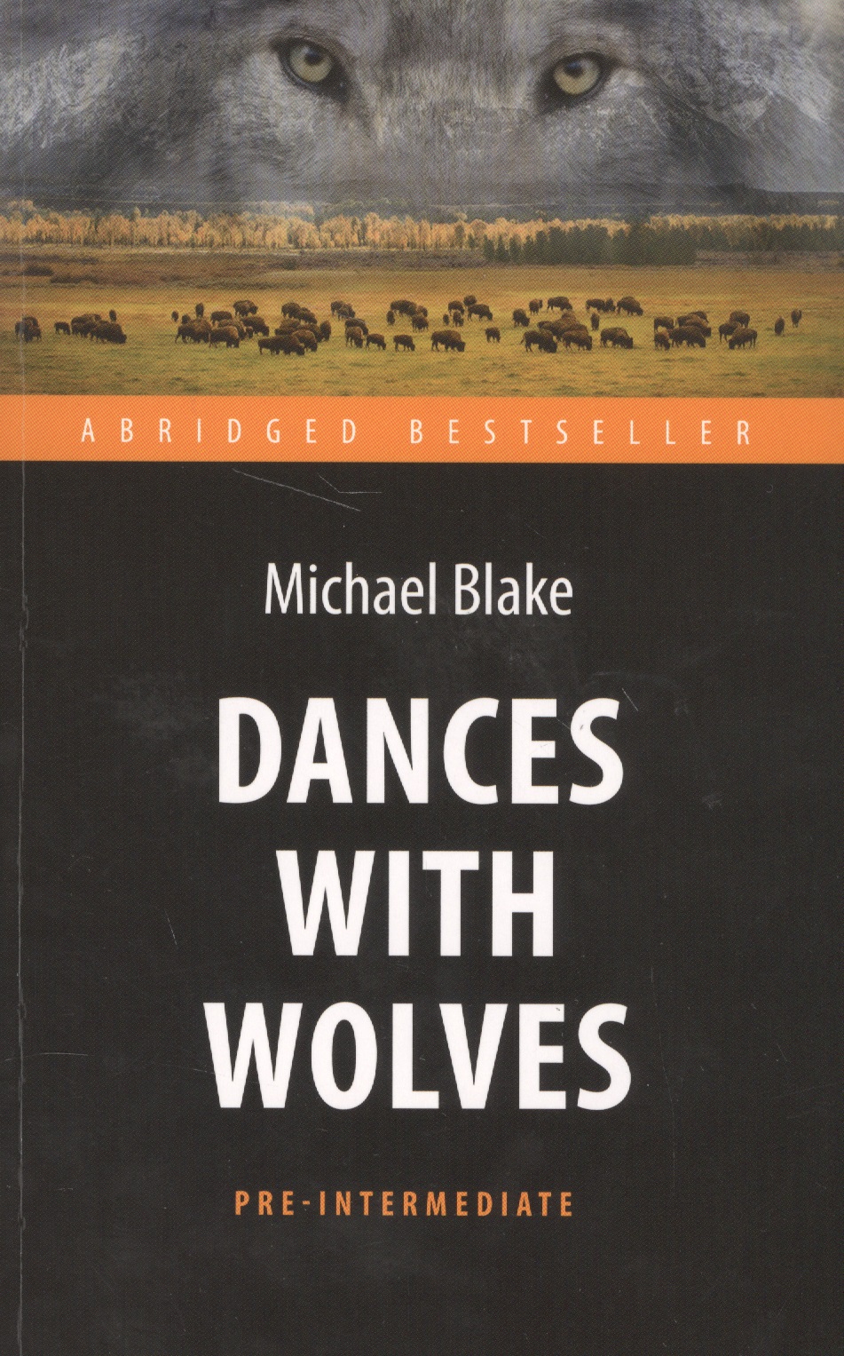 Танцующий с волками (Dances with Wolves) . Адаптированная книга для чтения на англ. языке. Pre-Inter Читай-город