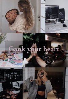 Gank your heart litnet.com